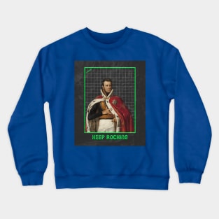 Keep rocking like a king old painting Crewneck Sweatshirt